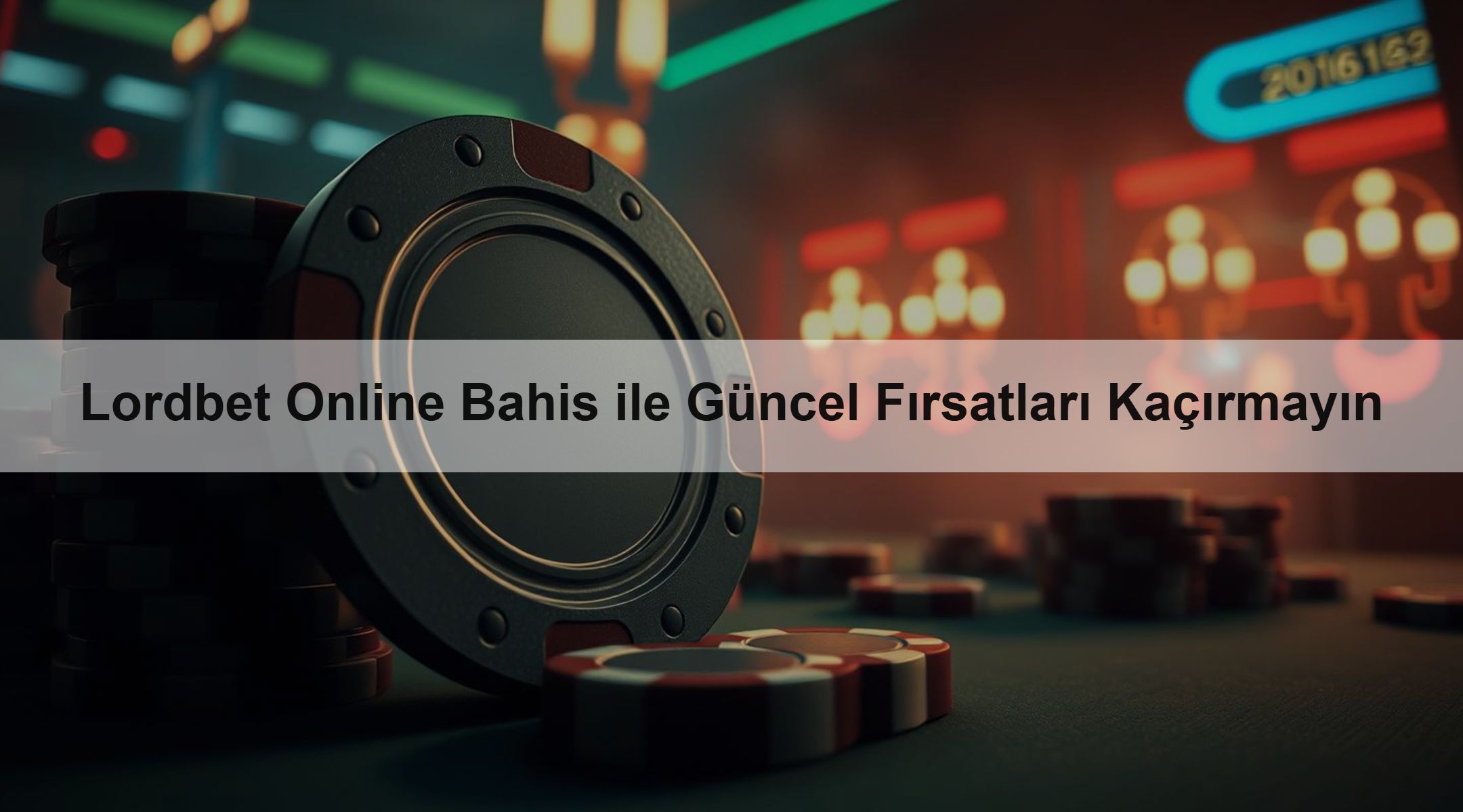 Lordbet Online Bahis ile Güncel Fırsatları Kaçırmayın