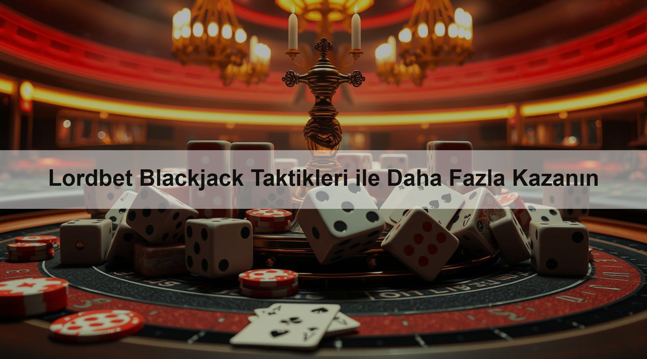 Lordbet Blackjack Taktikleri ile Daha Fazla Kazanın