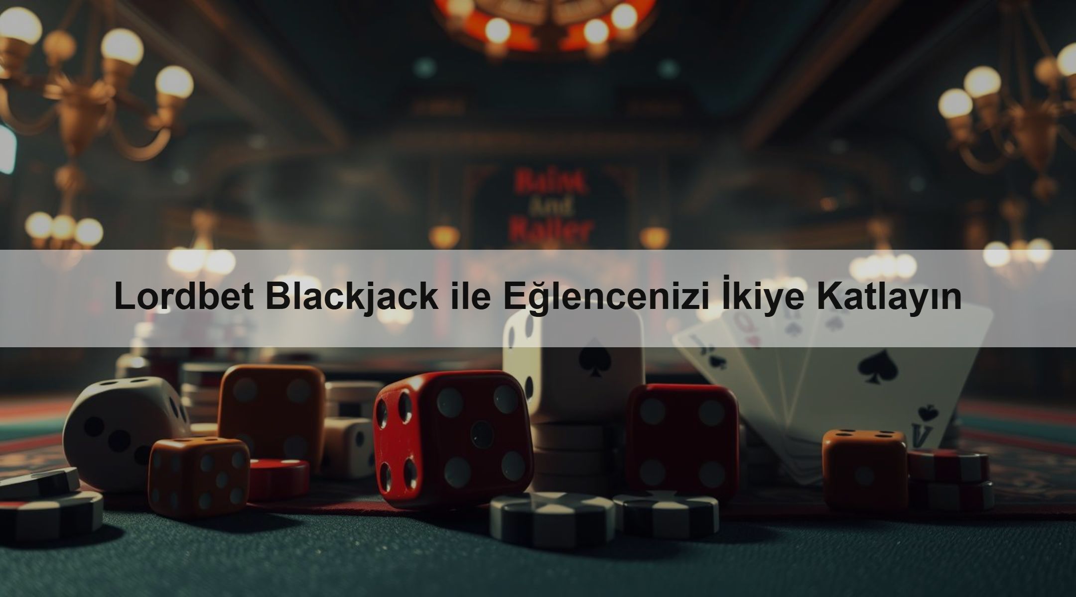 Lordbet Blackjack ile Eğlencenizi İkiye Katlayın